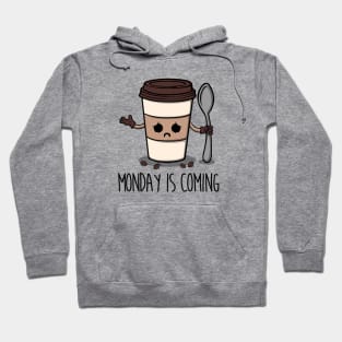 Monday is Coming Hoodie